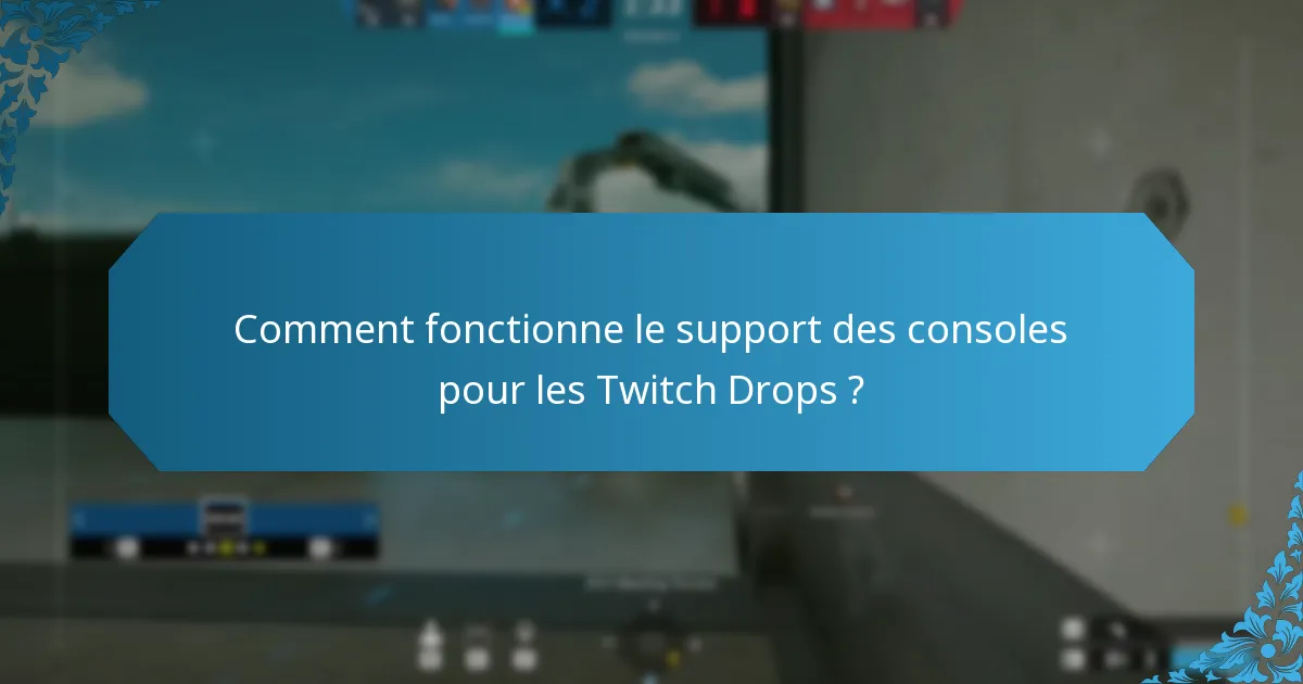 Quelles plateformes prennent en charge les Twitch Drops ?