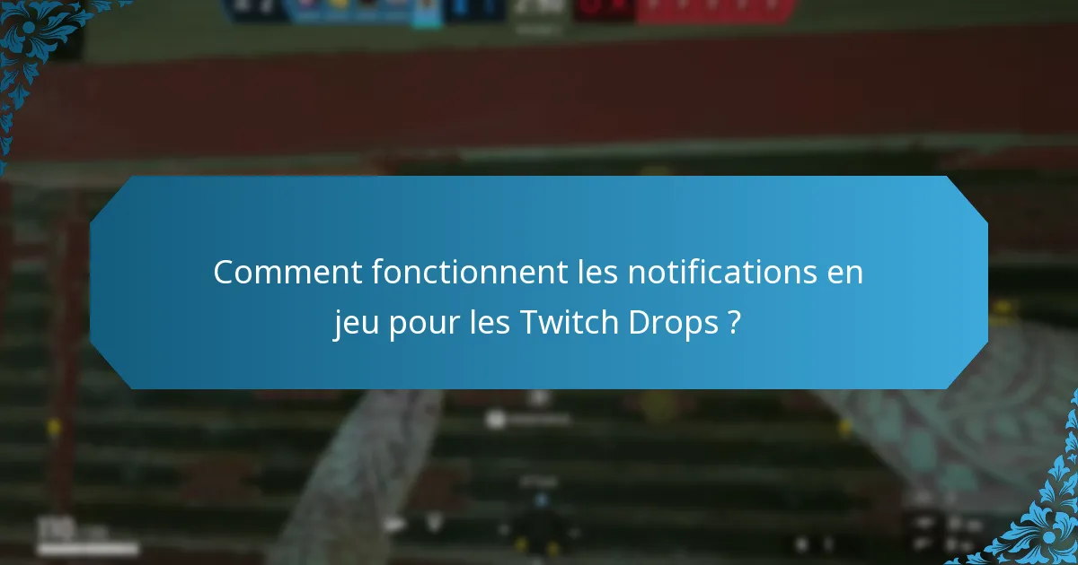 Comment puis-je suivre mes récompenses Twitch Drops ?