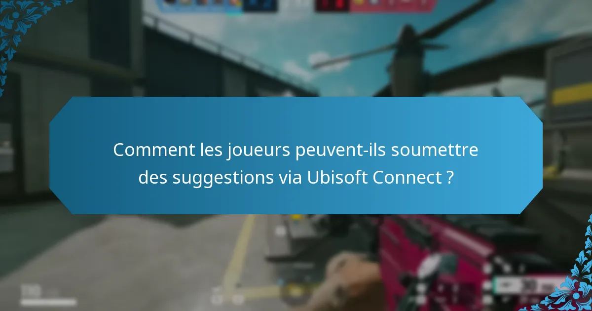 Comment les développeurs interagissent-ils avec la communauté sur Ubisoft Connect ?