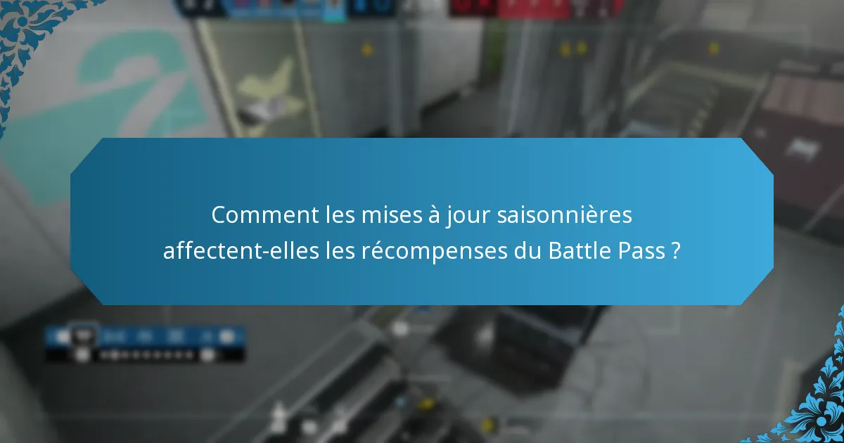 Comment les mises à jour saisonnières affectent-elles les récompenses du Battle Pass ?