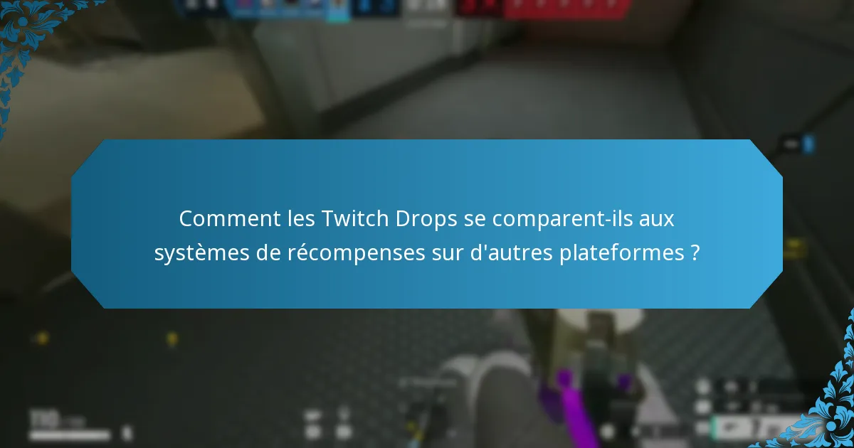 Quels sont les taux de drop pour les Twitch Drops ?