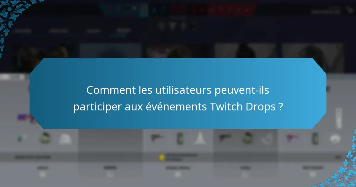 Comment les collaborations spéciales améliorent-elles les Twitch Drops ?