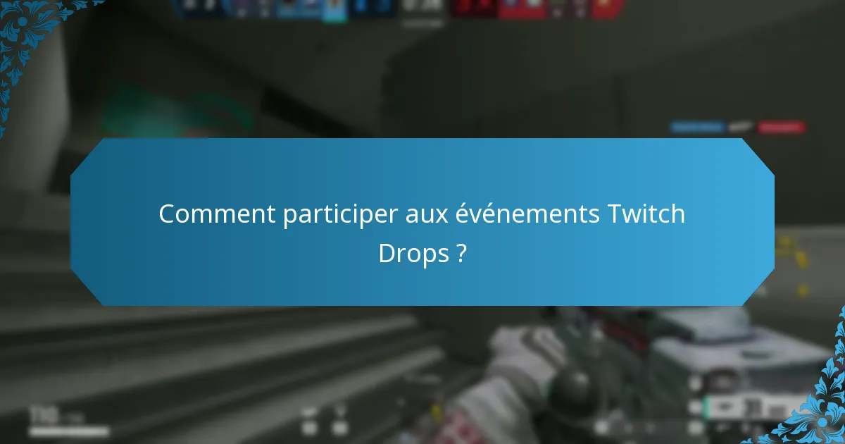 Comment participer aux événements Twitch Drops ?