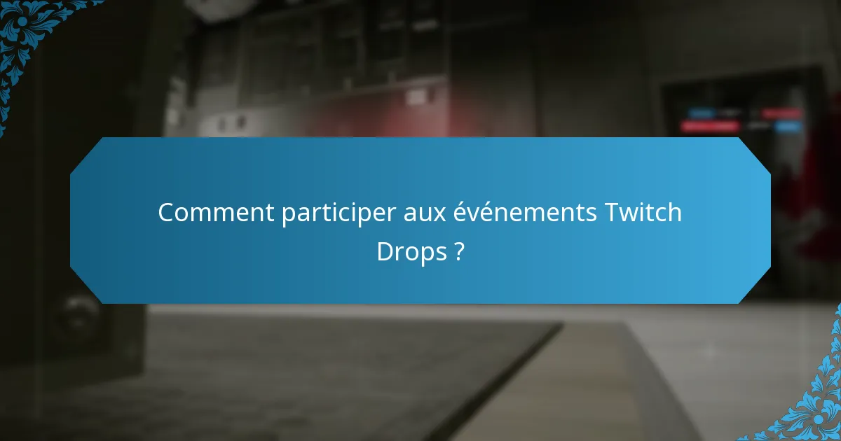 Quels sont les objets en édition limitée dans les Twitch Drops ?