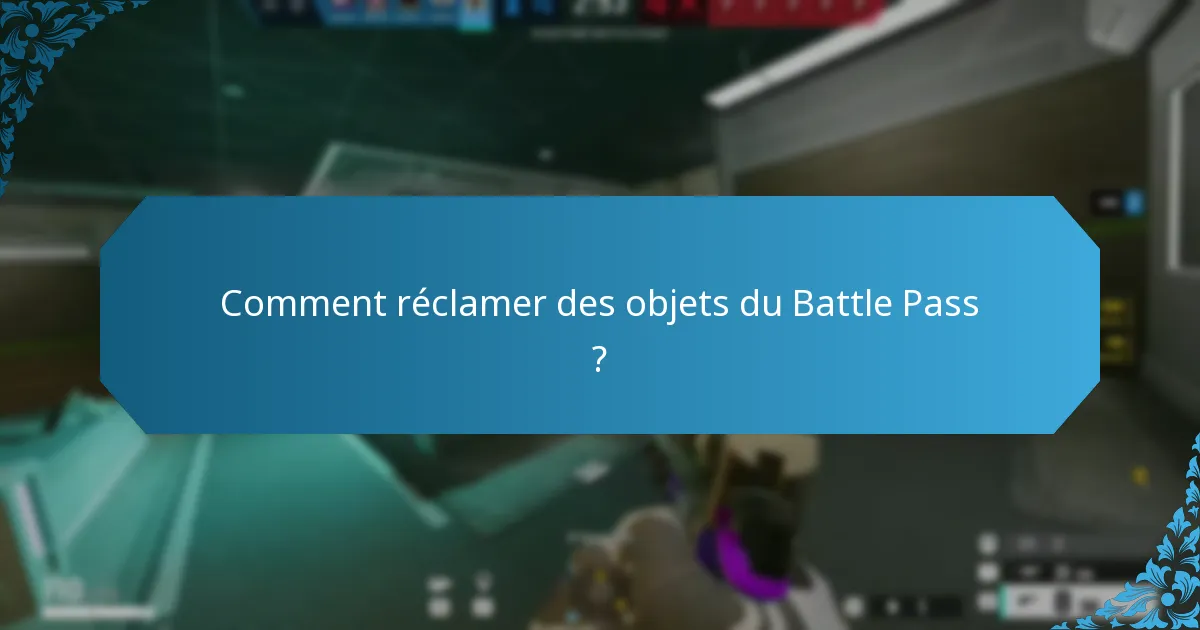 Comment réclamer des objets du Battle Pass ?
