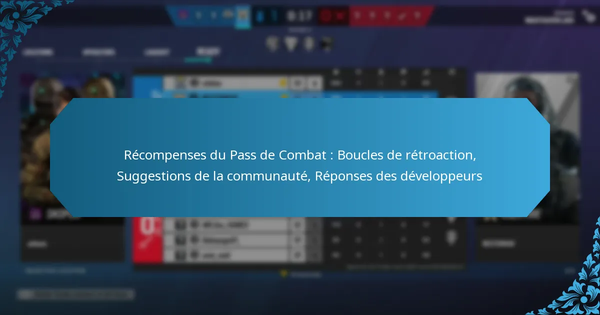 Récompenses du Pass de Combat : Boucles de rétroaction, Suggestions de la communauté, Réponses des développeurs