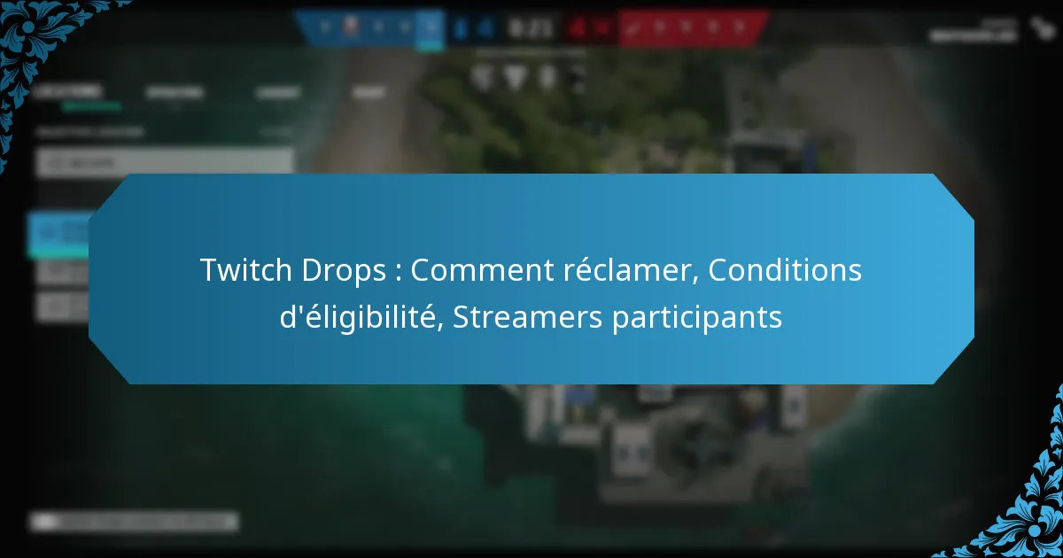 Twitch Drops : Comment réclamer, Conditions d’éligibilité, Streamers participants
