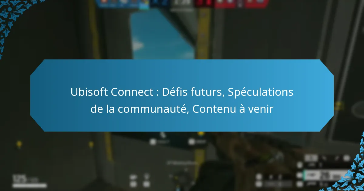 Ubisoft Connect : Défis futurs, Spéculations de la communauté, Contenu à venir