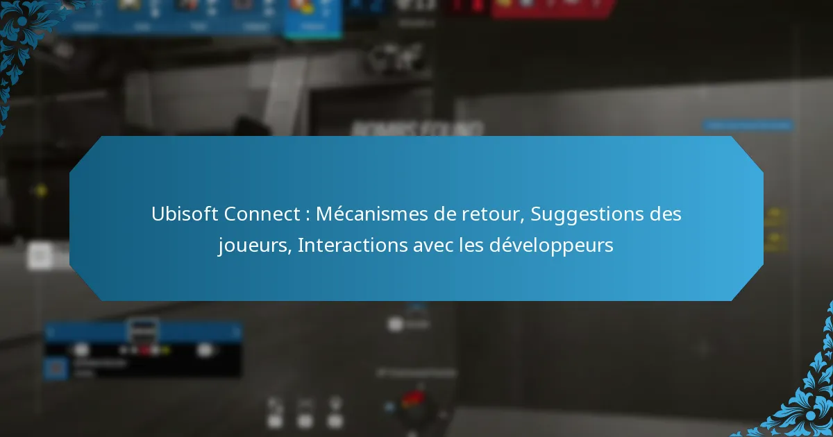 Ubisoft Connect : Mécanismes de retour, Suggestions des joueurs, Interactions avec les développeurs
