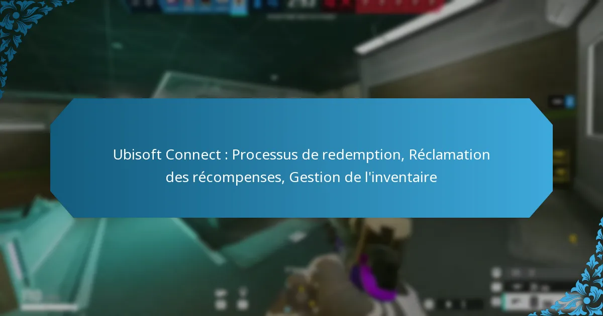 Ubisoft Connect : Processus de redemption, Réclamation des récompenses, Gestion de l’inventaire