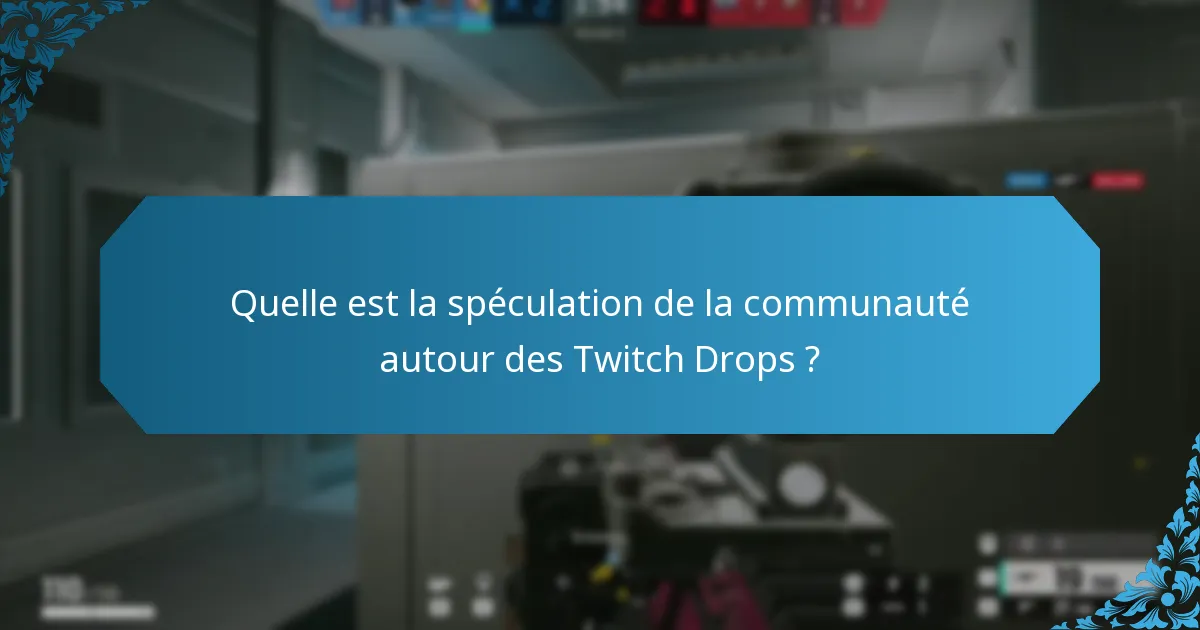 Quels sont les événements Twitch Drops à venir ?
