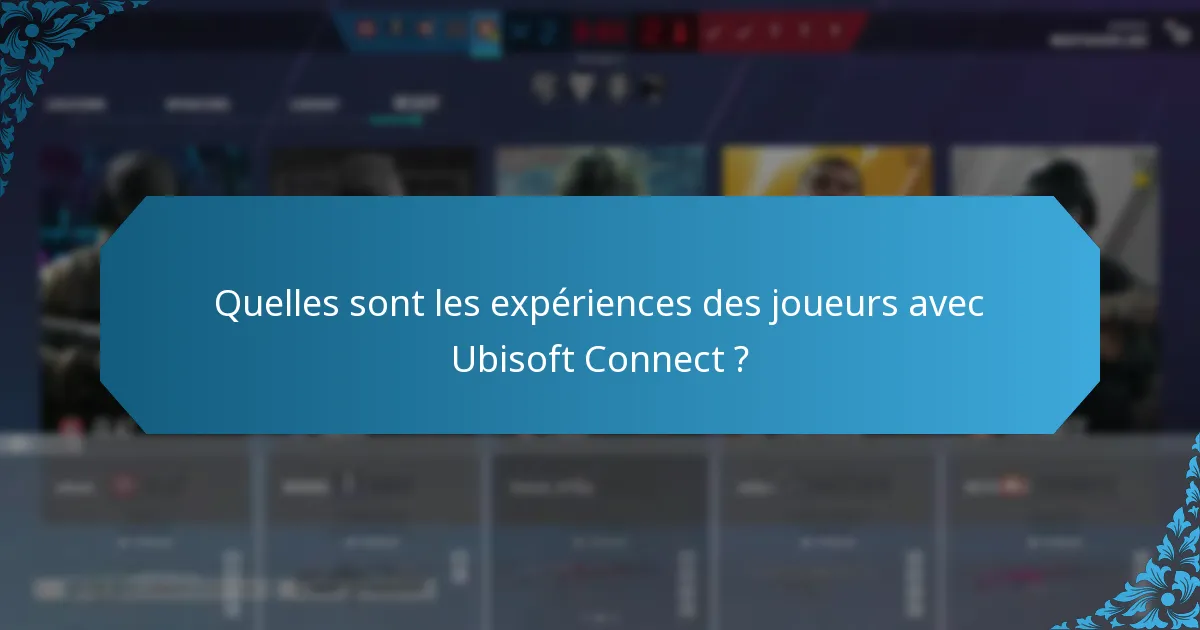 Quels sont les inconvénients potentiels de l’utilisation d’Ubisoft Connect ?