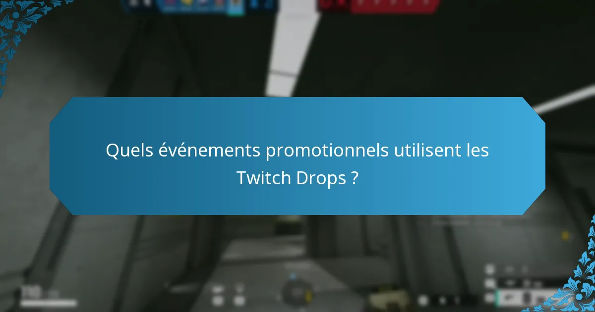 Comment les utilisateurs peuvent-ils participer aux événements Twitch Drops ?