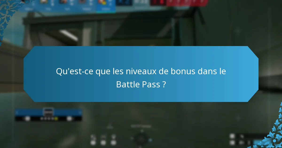 Qu’est-ce que les niveaux de bonus dans le Battle Pass ?